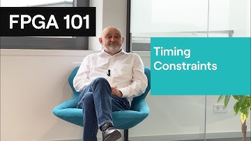 FPGA 101:  FPGA Timing Constraints: A Comprehensive Overview