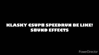 Kinemaster Speedrun Remake Be Like Sound Effect