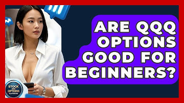 Are QQQ Options Good For Beginners? - Stock and Options Playbook
