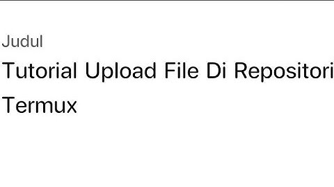 Tutorial Upload File Di Repositories Github Via Termux