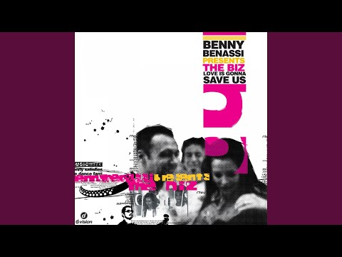 Love is Gonna Save Us (Benny Extra Long Mix - Instrumental) (Benny Benassi Presents The Biz)
