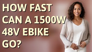 How fast can a 1500W 48V eBike go?