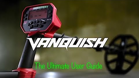 Minelab Vanquish Series: The Ultimate Beginners User Guide.
