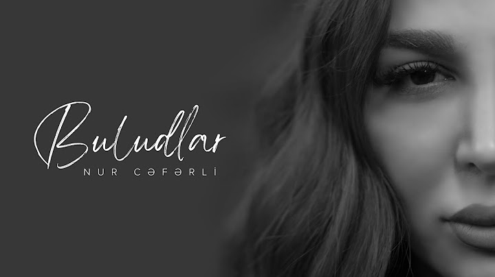 Nur Cəfərli — Buludlar (Rəsmi Musiqi Videosu)