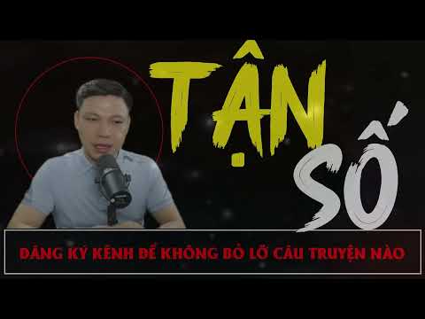 Video Truyện Ma Mới : Tận Số | Truyện Ma MC ĐÌNH SOẠN - youtube