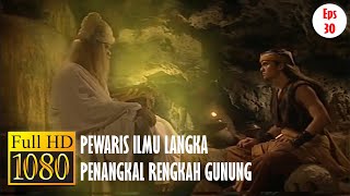 Pewaris Ilmu Dasandriya Ungu ~ Penangkal Rengkah Gunung~ Alur Cerita Film Angling Darma Episode 30