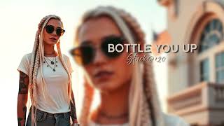 Bottle You Up (Perfect Pretty Life) - Stuck@120 Wealth