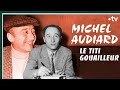 Michel Audiard, le titi Gouailleur - #CulturePrime