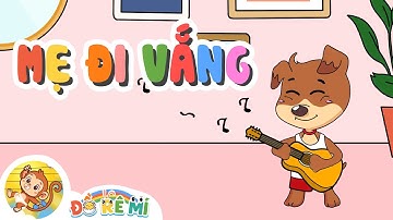 Mẹ Đi Vắng | Đồ Rê Mí | Nhạc Thiếu Nhi Việt Nam Hay Và Ý Nghĩa Nhất