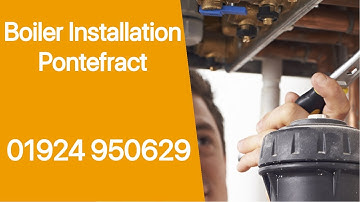 Boiler Installation Pontefract All Boilers Installed Repaired & Serviced Residential & Commercial