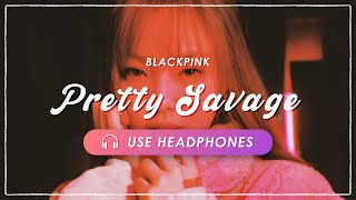[8D AUDIO] BLACKPINK - Pretty Savage [USE HEADPHONES] 🎧