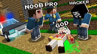 Minecraft NOOB vs PRO vs HACKER vs GOD : POLICE INVESTIGATION GOD! in Minecraft Animation