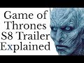 Game of Thrones Season 8 Trailer Explained