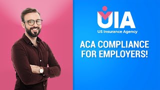 ACA Compliance for Employers | US Insurance Agency