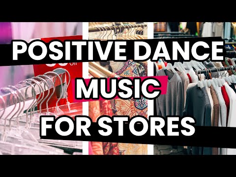 Music for STORES 2020  Electronic Mix || Positive FLOW [RETAIL MUSIC for shops]