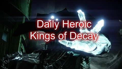 Daily Heroic Walk Through | Kings of Decay | Destiny
