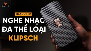 Đánh Giá Loa Bluetooth Di Động KLIPSCH NASHVILLE: Nghe Nhạc Đa Thể Loại Hay Nhất Dưới 4 Triệu ?