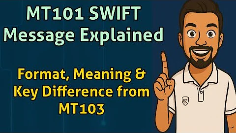 MT101 SWIFT Message Explained: Format, Meaning & Key Difference from MT103