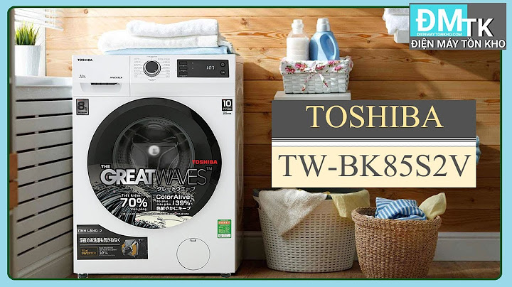 Đánh giá máy giặt toshiba tw-bh85s2v năm 2024