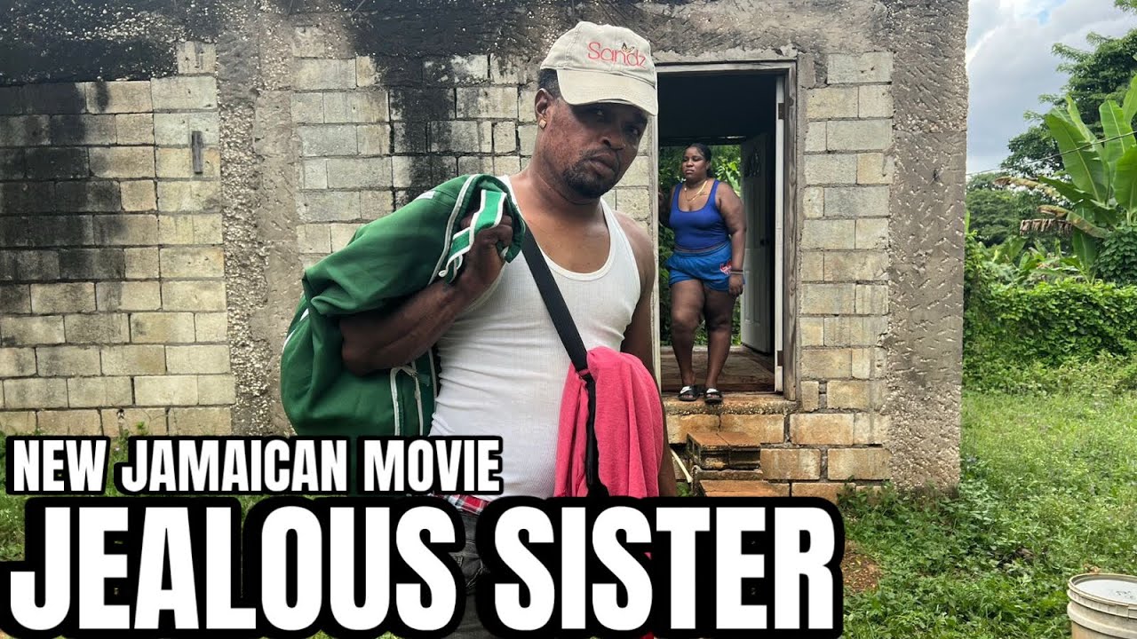 JEALOUS SISTER NEW JAMAICAN MOVIE || TRUE WRLD TV
