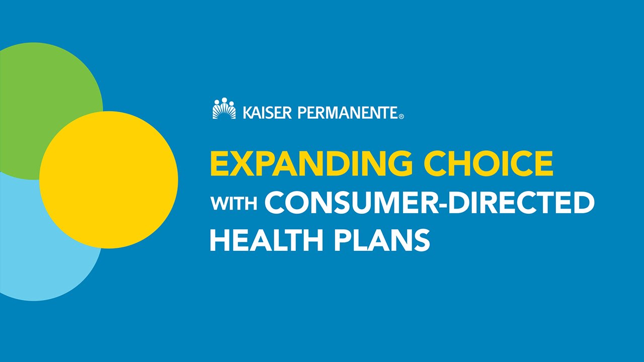 Expanding choice with consumerdirected health plans Kaiser