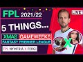 FPL XMAS GAMEWEEKS | 5 THINGS - LIVE! | TARGET SPURS | NYM X FERGI | FANTASY PREMIER LEAGUE (TIPS)