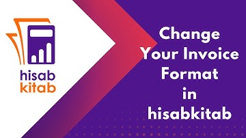 How to Change Invoice Format in hisabkitab | Accounting Software | hisabkitab