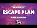 🔊Travis Scott - ESCAPE PLAN [Bass Boosted]