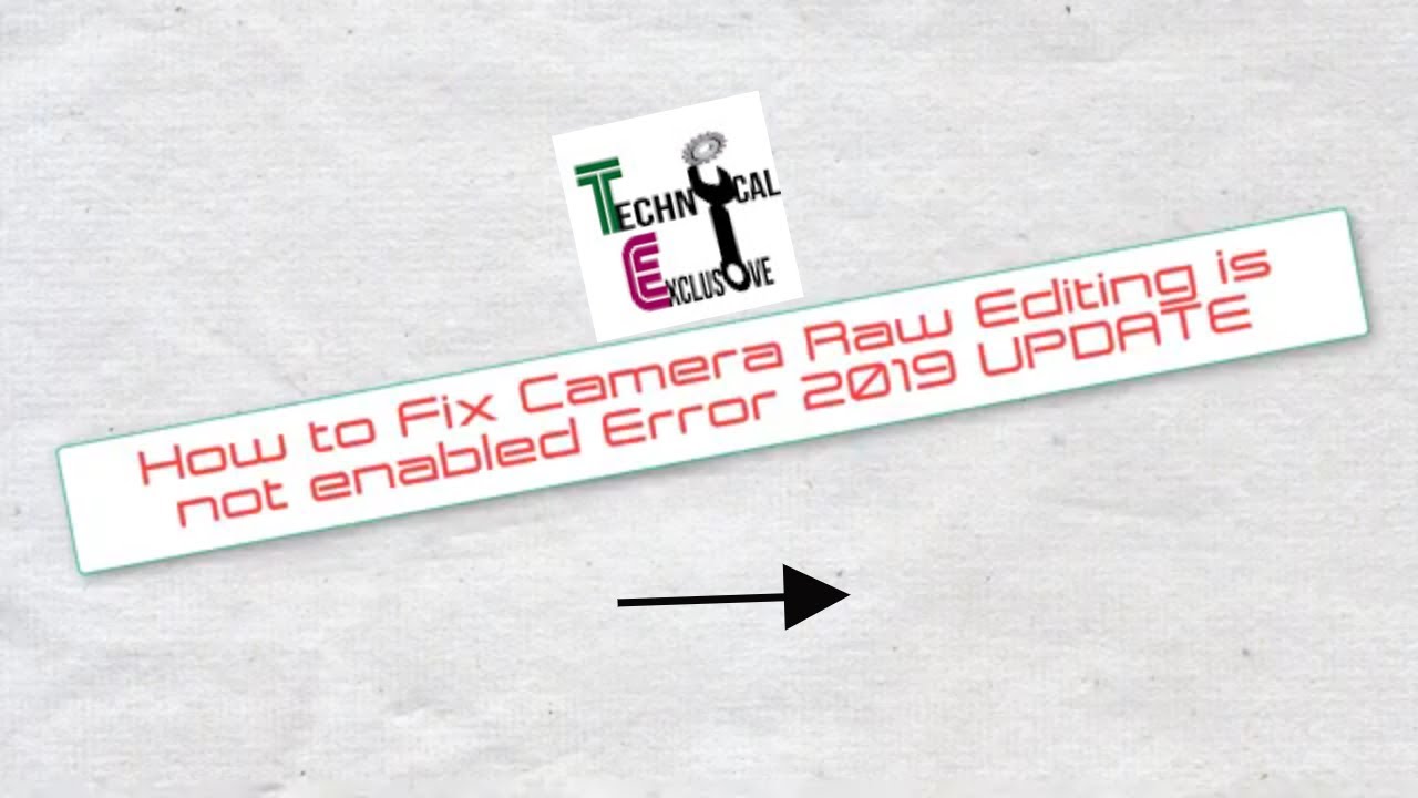 lightroom เปิดไฟล์ raw ไม่ได้ New Update How to Fix Camera Raw Editing is not enabled Error 2019 Update
