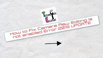How to Fix Camera Raw Editing is not enabled Error 2019 Update