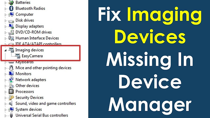Don t have Imaging Devices in Device Manager