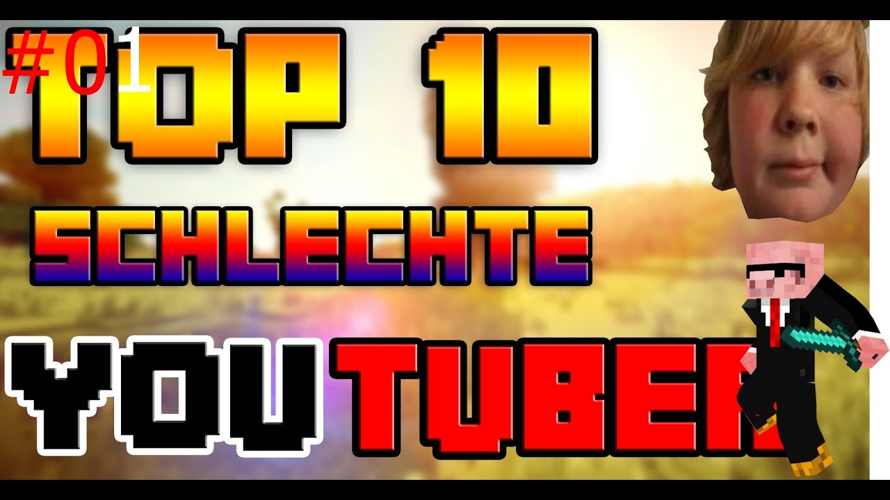 TOP 10 SCHLECHTE YOUTUBER #01 [Deutsch]