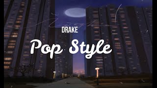 Drake//Pop Style - Lyrics