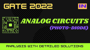 Crack GATE 2023| ANALOG CIRCUITS |PHOTO-DIODE| PYQ | GATE 2022