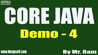 CORE JAVA tutorials || Demo - 4 || by Mr. Ram On 13-04-2021 @4PM IST