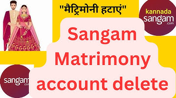 delete sangam matrimony account | How to Delete Sangam Matrimony Account Permanently | matrimony