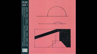 Felbm - Tape 1 (Full EP)