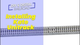 Installing Kato Unitrack on your Layout