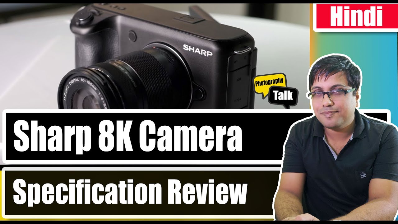 Sharp 8k Camers Specs Review (Hindi) - YouTube