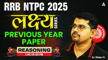 RRB NTPC Classes 2024-25 | RRB NTPC 2024 Reasoning Class | Reasoning Previous Year Paper | Vinay Sir