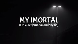 My Imortal - Evanescence (Lirik+Terjemahan Indonesia)