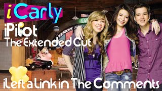 iCarly - iPilot: The Extended Cut (iLeft a Link in The Comments)