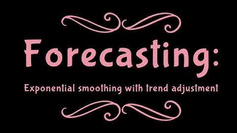 Forecasting part 2 - Exponential smoothing with trend adjustment