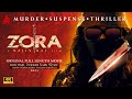 ZORA (2025) Full Movie in 4K Ultra HD – Suspense Thriller by Rajiv Rai 🎬