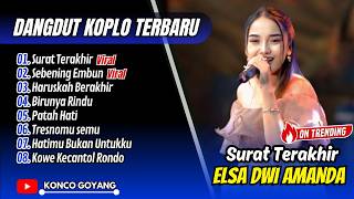 Elsa Dwi - SURAT TERAKHIR - SEBENING EMBUN - HARUSKAH BERAKHIR || FULL ALBUM DANGDUT VIRAL