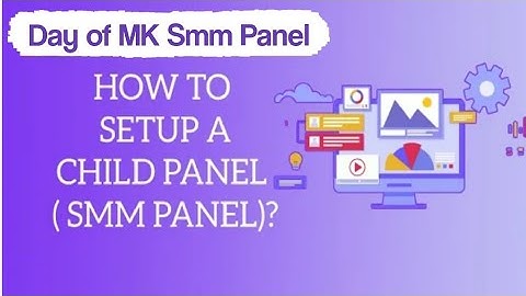 How to setup Child panel - full course ( From MK Smm Panel )