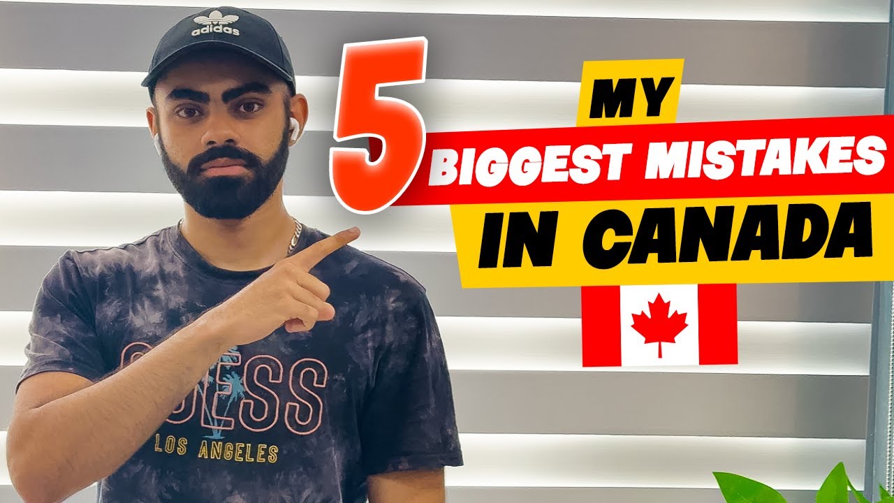My 5 Biggest Mistakes in Canada as International Student I Regret
