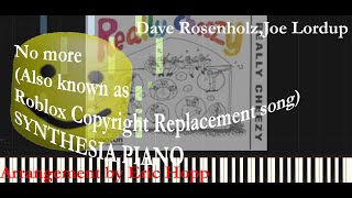 Dave Rosenholz,Joe Lordup - No More Also Known As Roblox Copyright Replacement Songsynthesia Piano