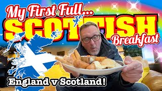 FULL SCOTTISH Breakfast! How's it Compare to a FULL ENGLISH Breakfast?