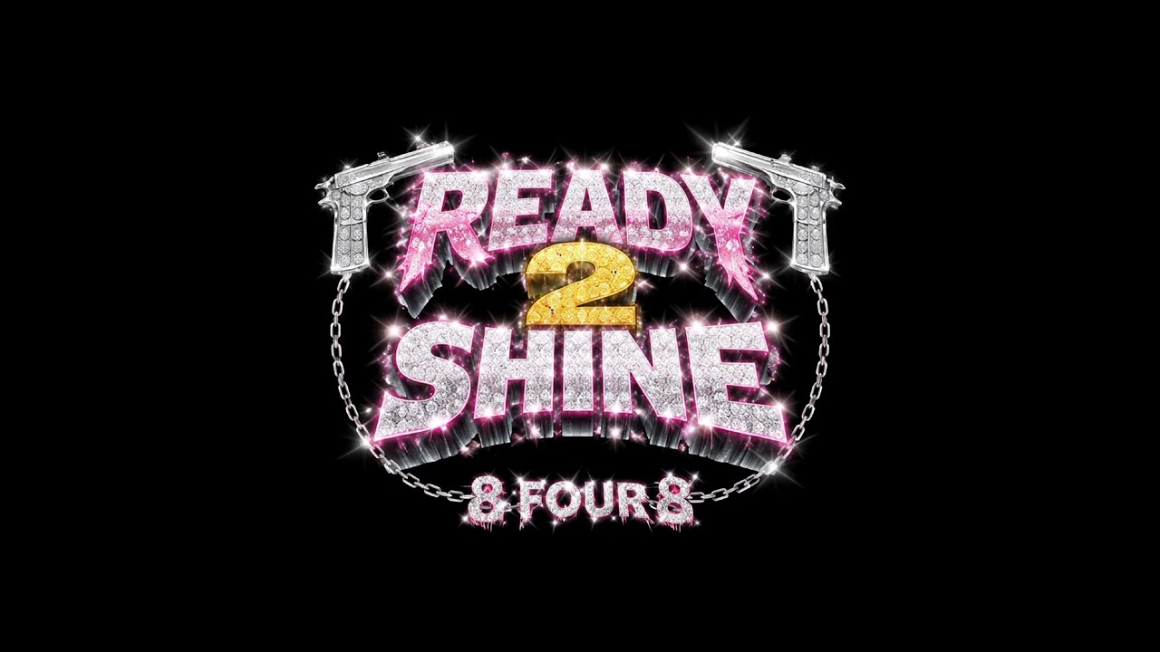 8FOUR8 - Ready 2 Shine